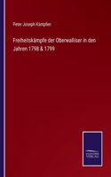 Freiheitskämpfe der Oberwalliser in den Jahren 1798 & 1799