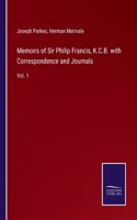 Memoirs of Sir Philip Francis, K.C.B. with Correspondence and Journals: Vol. 1