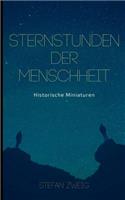 Sternstunden der Menschheit: Historische Miniaturen. Klassiker der Weltliteratur