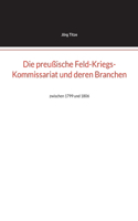 Die preußische Feld-Kriegs-Kommissariat und deren Branchen