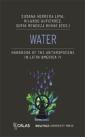 Water - Handbook of the Anthropocene in Latin America IV