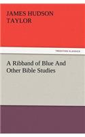 A Ribband of Blue and Other Bible Studies