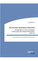 Kreuz der spekulativen Erkenntnis. Auslegungen zu Franz von Baaders 