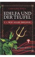 Edelfa Und Der Teufel I - Wie Alles Begann