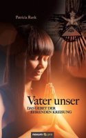 Vater Unser - Das Gebet Der Ehrenden Kreisung