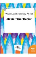 What Layabouts Say about Movie the 'Burbs