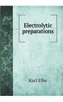 Electrolytic Preparations