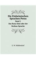 Die Einheimischen Sprachen Perus Band 1 Das Runa Simi Oder Der Keshua-Sprache