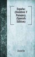 Espana: (Hombres Y Paisajes). (Spanish Edition)