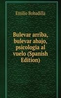 Bulevar arriba, bulevar abajo, psicologia al vuelo (Spanish Edition)