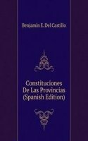 Constituciones De Las Provincias (Spanish Edition)