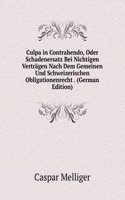 Culpa in Contrahendo, Oder Schadenersatz Bei Nichtigen Vertragen Nach Dem Gemeinen Und Schweizerischen Obligationenrecht . (German Edition)