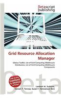 Grid Resource Allocation Manager: (English)