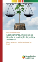 Licenciamento Ambiental no Brasil e a realização da Justiça Ambiental