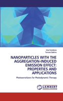 Nanoparticles with the Aggregation-Induced Emission Effect
