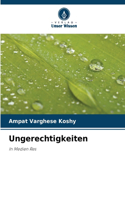 Ungerechtigkeiten