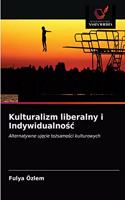 Kulturalizm liberalny i Indywidualnośc
