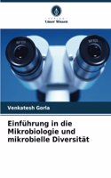 Einführung in die Mikrobiologie und mikrobielle Diversität