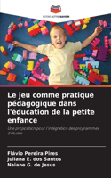 jeu comme pratique pédagogique dans l'éducation de la petite enfance