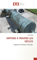 Hippone À Travers Les Siècles