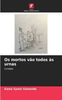 Os mortos vão todos às urnas