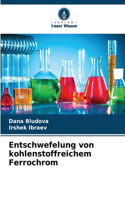Entschwefelung von kohlenstoffreichem Ferrochrom