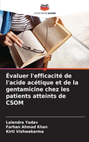 Évaluer l'efficacité de l'acide acétique et de la gentamicine chez les patients atteints de CSOM