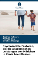 Psychosoziale Faktoren, die die akademischen Leistungen von Mädchen in Kenia beeinflussen