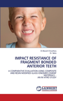 Impact Resistance of Fragment Bonded Anterior Teeth