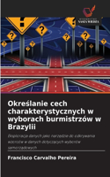 Określanie cech charakterystycznych w wyborach burmistrzów w Brazylii