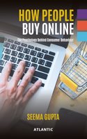 HOW PEOPLE BUY ONLINE: The Psychology Behind Consumer Behaviour