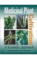Medicinal Plant Cultivation: A Scientific Approach Including Processing And Financial Guidelines
