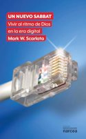 Un nuevo Sabbat: Vivir al ritmo de Dios en la era digital (Espiritualidad) (Spanish Edition)