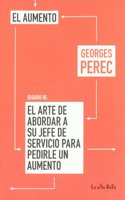 El aumento (seguido de) El arte de abordar a su jefe de servicios para pedirle un aumento