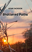 Shattered Paths