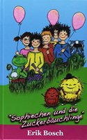 Sophiechen und die Zuckerbauchlinge: Fantasievolles, witziges und lehrreiches Kinderbuch. Sophiechen Teil 02
