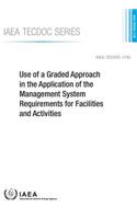 Use of a Graded Approach in the Application of the Management System Requirements for Facilities and Activities: IAEA Tecdoc Series No. 1740