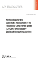 Methodology for the Systematic Assessment of the Regulatory Competence Needs (Sarcon) for Regulatory Bodies of Nuclear Installations: IAEA Tecdoc Series No. 1757