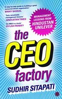 The CEO Factory : Management Lessons from Hindustan Unilever