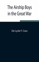 The Airship Boys in the Great War; or, The Rescue of Bob Russell