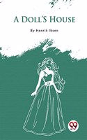 A Dollï¿½S House Henrik Ibsen