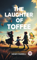 laughter of Toffee
