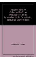 Responsables O Gobernables? Las Trabajadoras En La Agroindustria de Exportacion