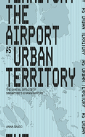 Airport as Urban Territory: The Spatial Effects of Singapore's Changi Airport