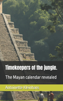 Timekeepers of the jungle.