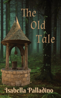 The Old Tale: Book One and Book Two(1 The Old Tale)