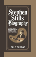 Stephen Stills Biography: The Guitar Genius Who Shaped Rock and Folk Music - How a Legendary Musician Defined a Generation