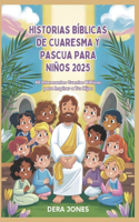 Historias Bíblicas de Cuaresma Y Pascua Para Niños 2025