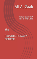 The (R)EVOLUTIONARY OFFICER