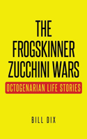 The Frogskinner Zucchini Wars